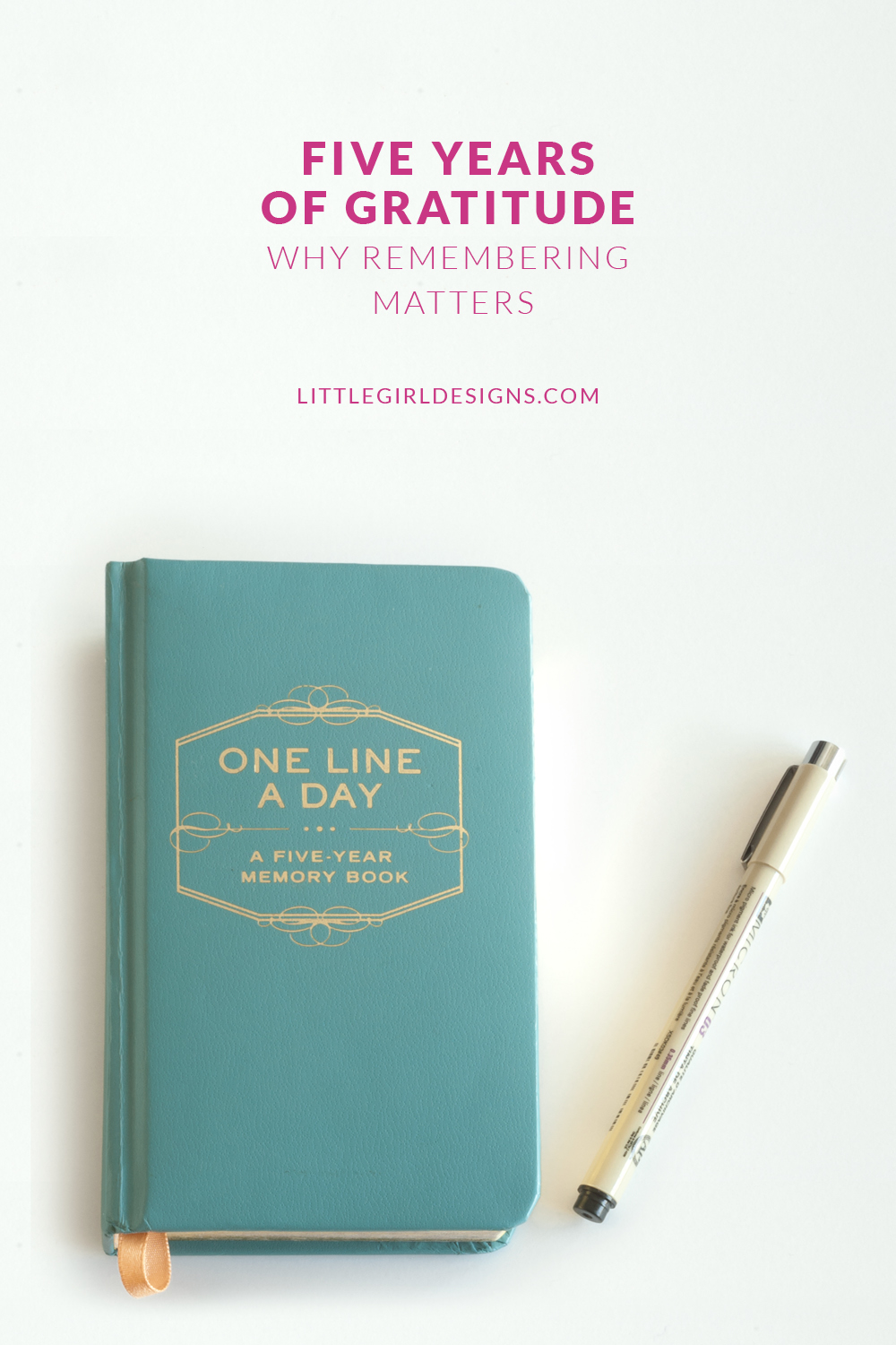 Five Years of Gratitude - Why Remembering is Important @littlegirldesigns.com
