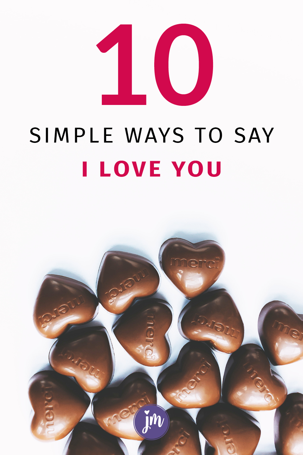 10 Simple Ways to Say, “I Love You!”
