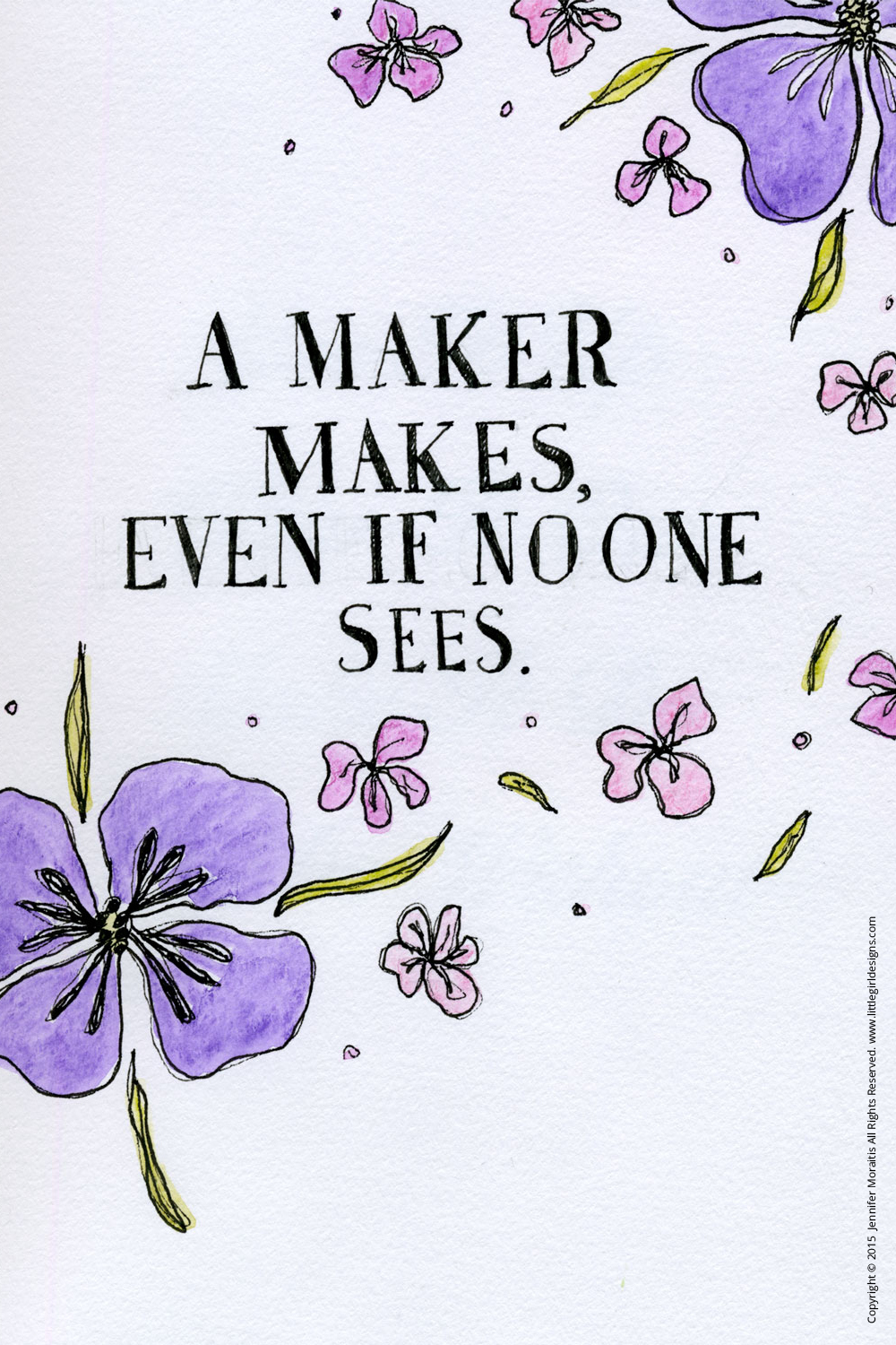 A Maker Makes, Even When No One Sees - do you have to have an incredibly successful creative business in order to feel valued? In order to do what you love? I don't think so...@littlegirldesigns.com