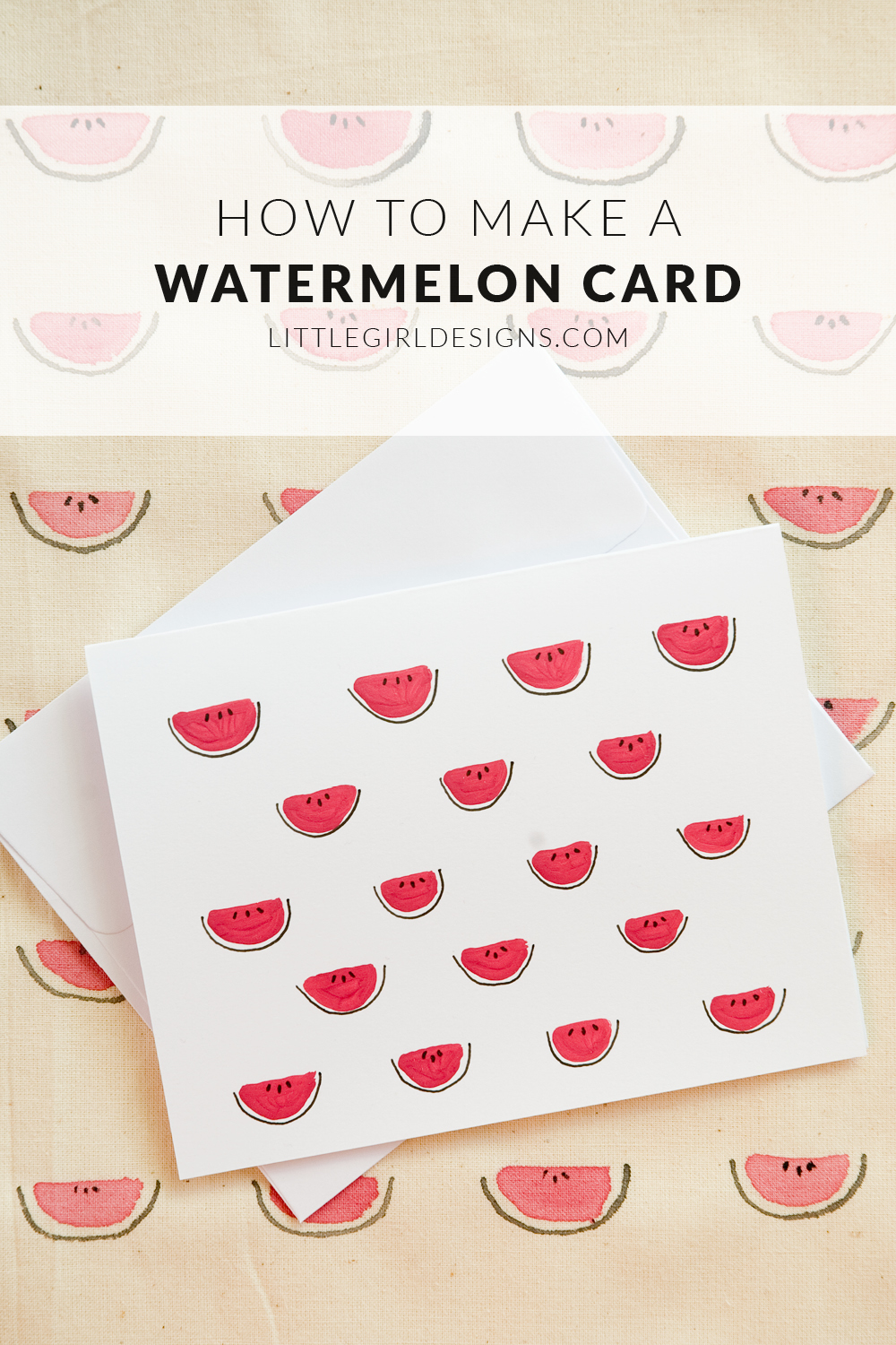 Make a Watermelon Card - Yum! Watermelons are delicious AND cute. Make this card and send some love in the mail. Also a great craft for kids! @ littlegirldesigns.com