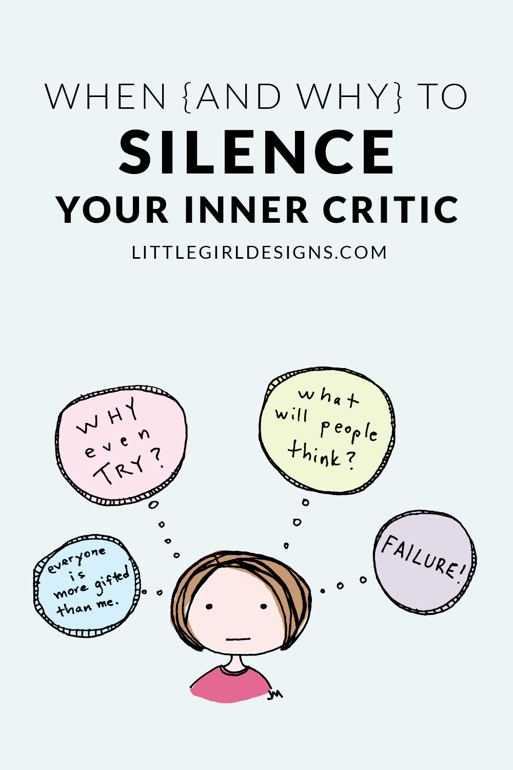 When {and Why} to Silence Your Inner Critic - Is it ever okay to listen to your inner critic when it comes to creativity? How do you silence it so you can get down to the real work of creatiing? Learn more @ littlegirldesigns.com