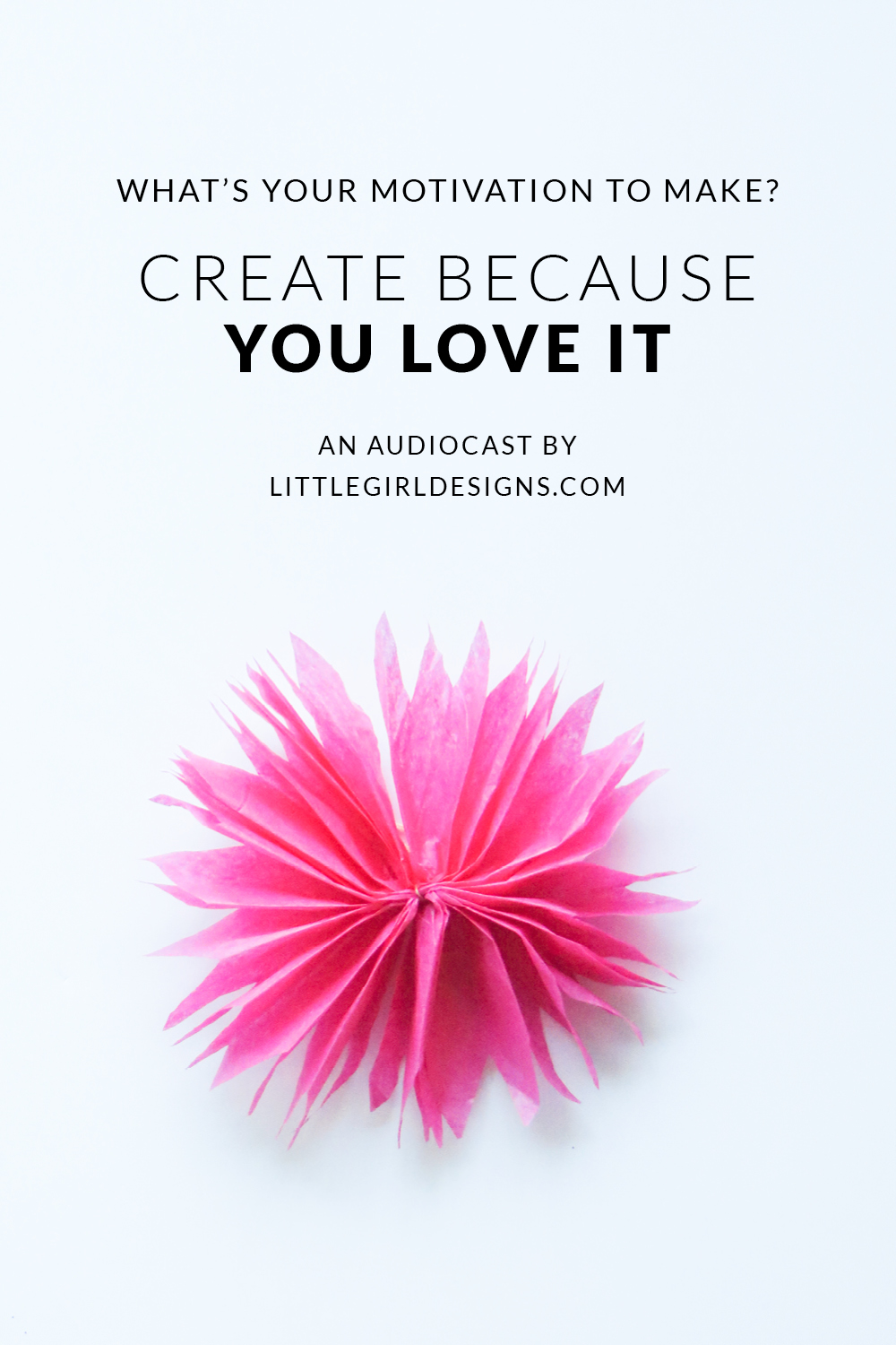 What is your motivation behind your creativity? Is your creative practice starting to become too dependent on what other people think? On today's audiocast, I share what can happen when our motivation changes in our creativity. Let's create because we LOVE the process again! :) via littlegirldesigns.com