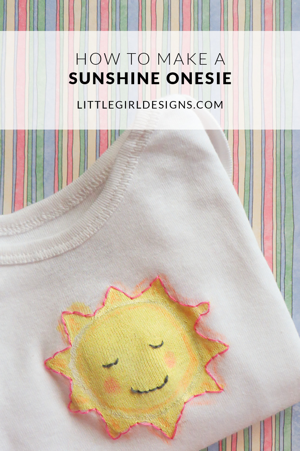 Use fabric paint, fabric markers, and embroidery floss to create a one-of-a-kind sunshine onesie for your little one. This also makes a great gift for a baby shower!